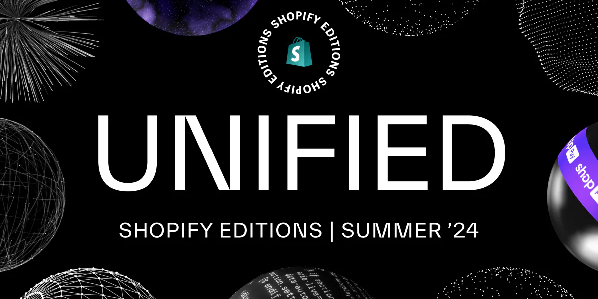Shopify Editions Summer '24 UNIFIED